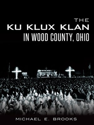 cover image of The Ku Klux Klan in Wood County, Ohio